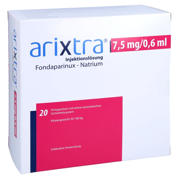 ARIXTRA 7,5 mg/0,6 ml Inj.-Lsg.i.e.Fertigspritze 20X0,6 ml
